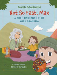 Free ebooks computer download Not So Fast, Max PDF FB2 by Annette Schottenfeld, Jennifer Kirkham 9781735087511