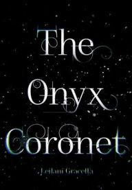 Title: The Onyx Coronet, Author: Leilani Graceffa