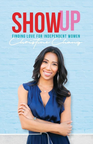 Show Up: Finding Love For Independent Women