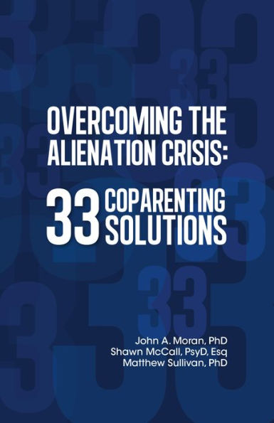 Overcoming the Alienation Crisis: 33 Coparenting Solutions