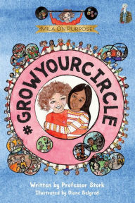 Title: #GrowYourCircle: The graphic novel series that nurtures purpose and empathy while building leadership skills in children, Author: Stork