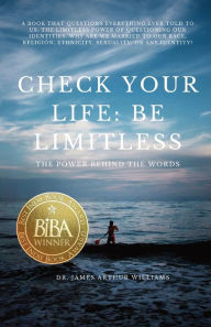 Download ebooks gratis portugues Check Your Life: Be Limitless: The Power Behind the Words by Dr. James Arthur Williams, La-Toya Williams, Melissa Peitsch PDF 9781735106304