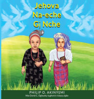 Title: Jehova Na-Eche Gị Nche, Author: Philip O Akinyemi