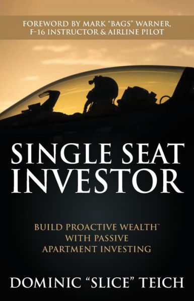 Single Seat Investor: Build Proactive WealthT With Passive Apartment Investing