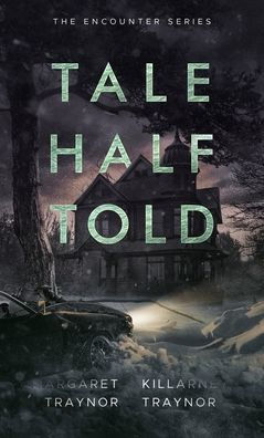 Tale Half Told: Encounter Series: Book 1