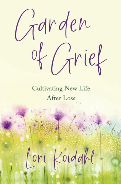 Garden of Grief: Cultivating New Life After Loss