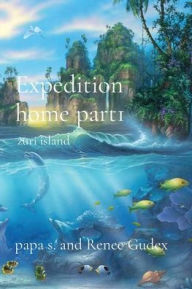 Title: Expedition home part1: zuri island, Author: papa s.