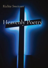 Title: Heavenly Poetry, Author: Richie Sweitzer
