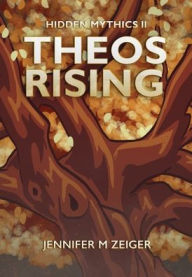 Title: Theos Rising, Author: Jennifer M Zeiger