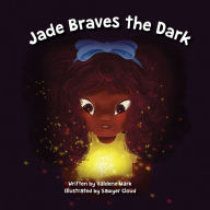 Title: Jade Braves the Dark, Author: Valdene Mark