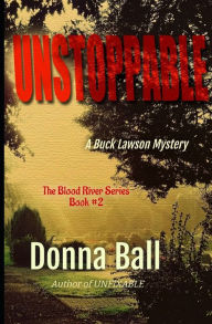 Title: Unstoppable: A Buck Lawson Mystery, Author: Donna Ball
