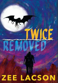 Title: Twice Removed, Author: Zee Lacson