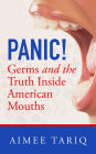 Panic! Germs and the Truth Inside American Mouths