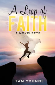 Free to download ebook A Leap of Faith by Tam Yvonne 