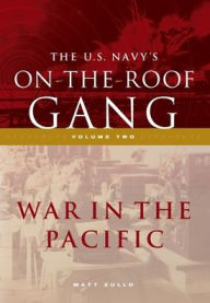 Free ebook download without membership The US Navy's On-the-Roof Gang: Volume 2 - War in the Pacific RTF PDF