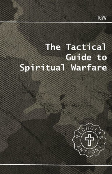 The Tactical Guide to Spiritual Warfare