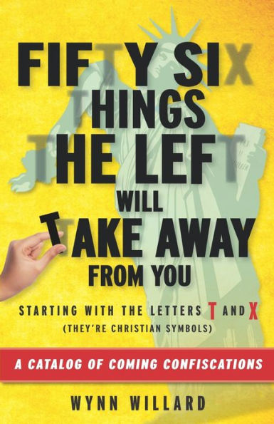 Fifty-Six Things The Left Will Take Away From You: A Catalog of Coming Confiscations