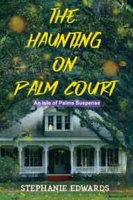 The Haunting on Palm Court: An Isle of Palms Suspense