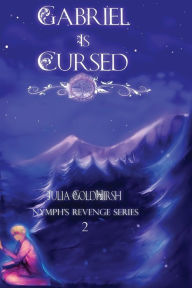 Title: Gabriel is Cursed, Author: Julia Goldhirsh