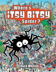 Title: Where's Itsy Bitsy Spider?, Author: Chuck Whelon