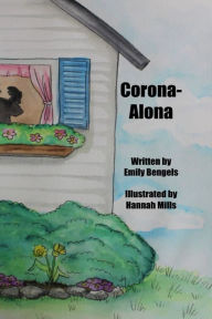 Books in pdf format download free Corona-Alona 9781735178318  by Emily Bengels, Hannah Mills
