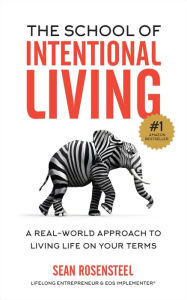 Free pdf ebooks online download The School of Intentional Living  by Sean Rosensteel