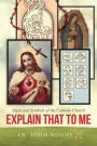 Explain That To Me: Signs & Symbols of the Catholic Church