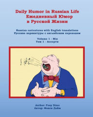 Title: Daily Humor in Russian Life Volume 1 - Mix: Russian Caricatures with English Translations, Author: Foxy Dime