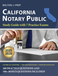 Title: California Notary Public Study Guide with 7 Practice Exams: 280 Practice Questions and 100+ Bonus Questions Included, Author: Bolton Prep