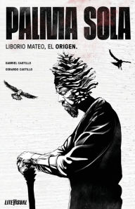Title: PALMA SOLA Liborio Mateo, El Origen, Author: Gerardo Castillo