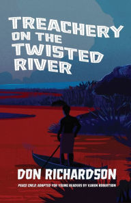 Title: Treachery on the Twisted River: A Young-Adult Adaptation of 