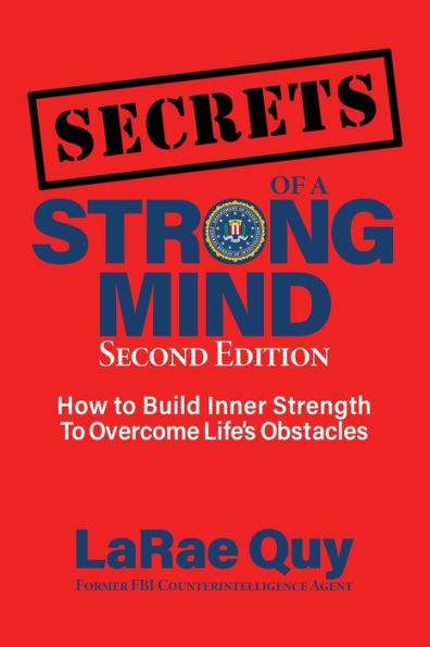 SECRETS of a Strong Mind (2nd edition): How to Build Inner Strength Overcome Life's Obstacles