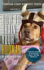 How to Train Your Hooman: a field guide