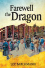 Farewell the Dragon: American Boomer in China Before the Boom