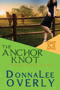 Download spanish books The Anchor Knot: securing the knot of truth by DonnaLee Overly, DonnaLee Overly  9781735251769