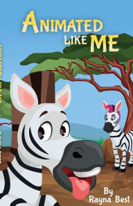 Title: Animated Like Me, Author: Rayna Best