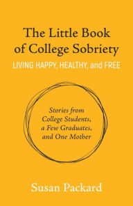 Title: The Little Book of College Sobriety, Author: Susan Packard