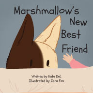 Title: Marshmallow's New Best Friend, Author: Kate del