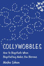 Collywobbles: How to Negotiate When Negotiating Makes You Nervous