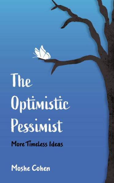 The Optimistic Pessimist: More Timeless Ideas