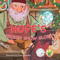 Title: Hope's Broken Snow Globe, Author: Kelly Chang Rickert