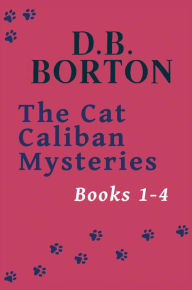 Title: The Cat Caliban Mysteries: Books 1-4, Author: D. B. Borton