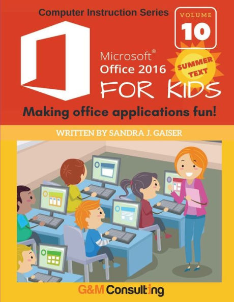 Microsoft Office 2016 for Kids - Summer: Making office applications fun!