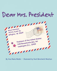 Title: Dear Mrs. President, Author: Ana Maria Medici