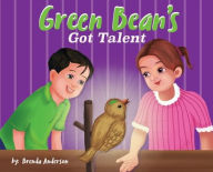 Title: Green Bean's Got Talent, Author: Brenda Anderson