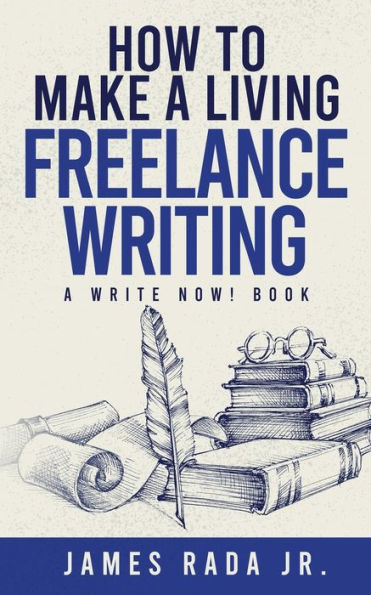 How to Make a Living Freelance Writing