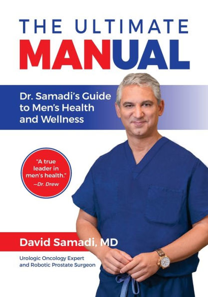 The Ultimate MANual Dr. Samadi's Guide To Men's Health and Wellness