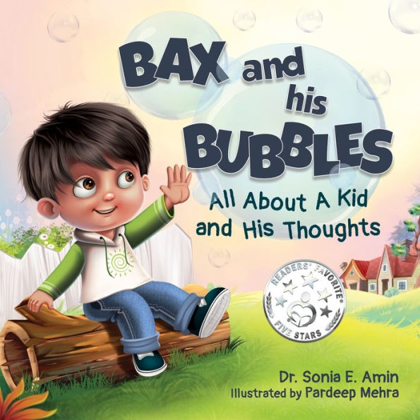 Bax and His Bubbles: All About a Kid Thoughts