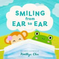 Title: Smiling From Ear to Ear: Wearing Masks While Having Fun, Author: Kaitlyn Chu