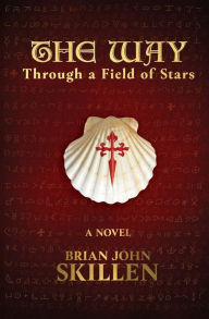 Title: The Way: Through a Field of Stars, Author: Brian John Skillen